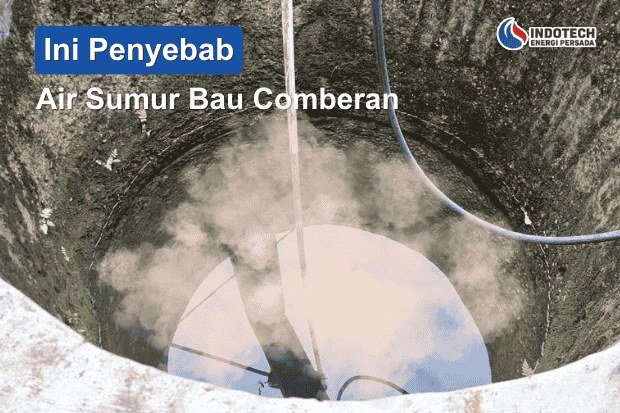Penyebab Air Sumur Bau Comberan