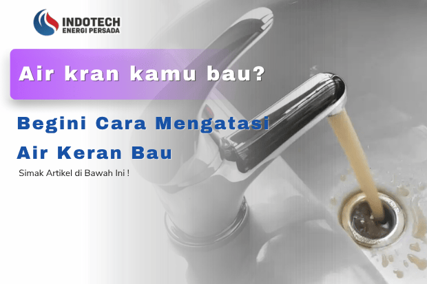 Cara Mengatasi Air Keran Bau nanotec.co.id