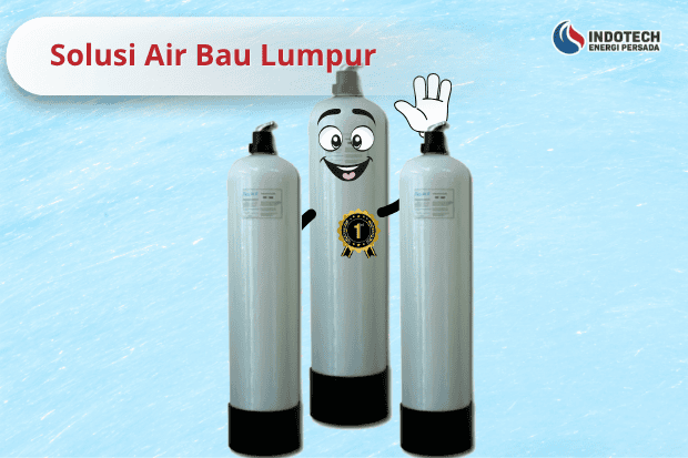 Solusi Mengatasi Air Bau Lumpur