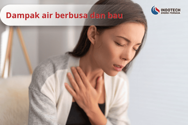 dampak air berbusa dan bau