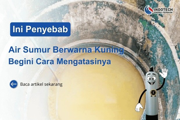 Air Sumur Berwarna Kuning nanotec.co.id