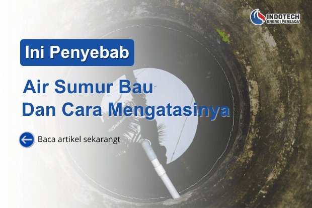 Penyebab Air Sumur Bau nanotec.co.id