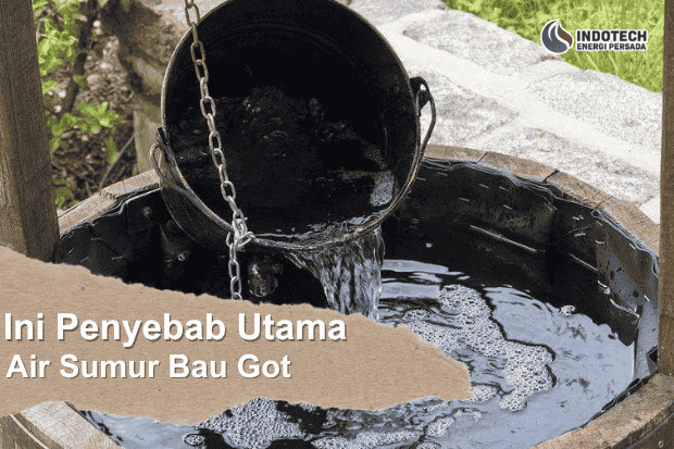 Penyebab Utama Air Sumur Bau Got