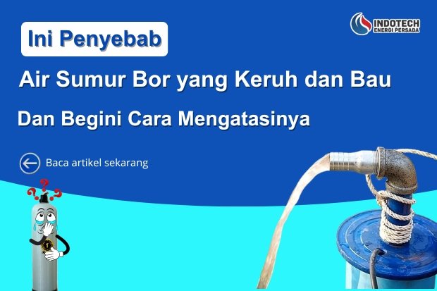 Cara Membersihkan Air Sumur Bor yang Keruh dan Bau nanotec.co.id