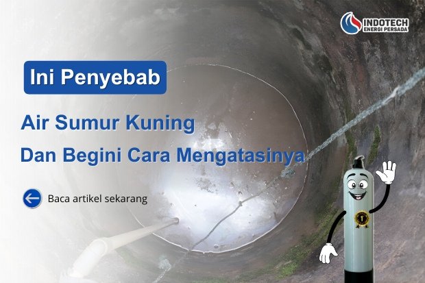 Kenapa Air Sumur Kuning dan Berminyak nanotec.co.id