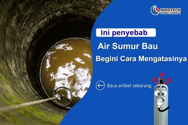 Penyebab Utama Air Sumur Bau