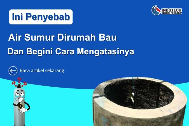 cara membersihkan air sumur yang bau nanotec.co.id