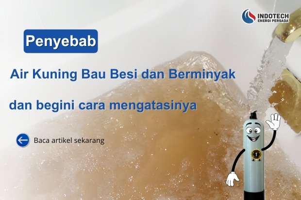 Cara Mengatasi Air Kuning Bau Besi dan Berminyak di Rumah nanotec