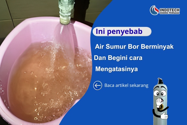 penyebab air sumur bor berminyak nanotec.co.id