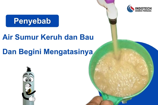 penyebab air sumur keruh dan bau nanotec.co.id