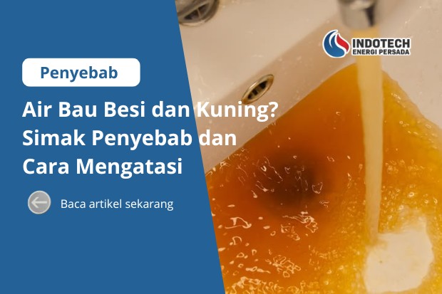 Solusi mengatasi air bau besi dan kuning dengan filter air