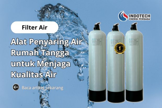 Alat penyaring air rumah tangga membantu menjaga kualitas air tetap bersih.