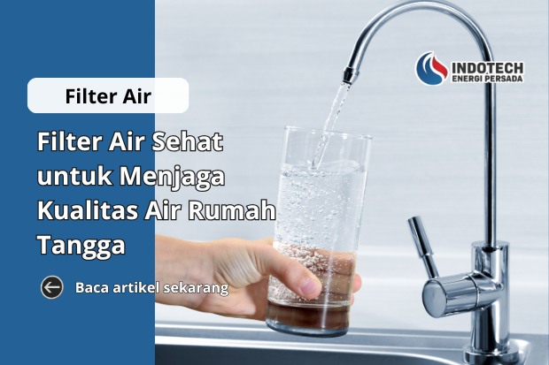 Filter air sehat untuk menjaga kualitas air rumah tangga tetap jernih