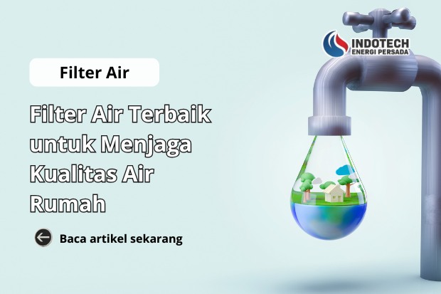 Filter air terbaik untuk menjaga kualitas air rumah tetap bersih dan jernih
