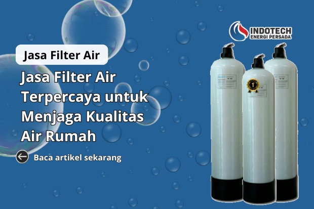 Jasa filter air terpercaya untuk menjaga kualitas air rumah tetap bersih