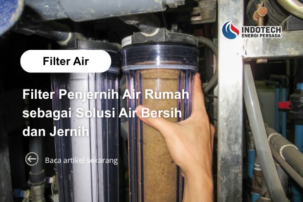 Filter Penjernih Air Rumah sebagai Solusi Air Bersih dan Jernih untuk Kebutuhan Rumah Tangga