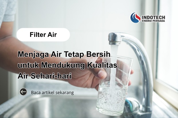 Menjaga Air Tetap Bersih untuk Mendukung Kualitas Air Sehari-hari di Rumah