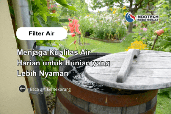 Menjaga Kualitas Air Harian untuk Hunian yang Lebih Nyaman