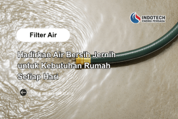 Hadirkan Air Bersih Jernih untuk Hunian yang Lebih Nyaman